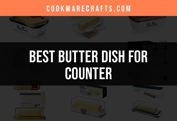 14 Charming Butter Dishes for Your Countertop