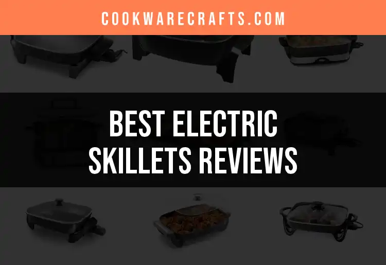 16 Electric Skillets Reviews for Quick Kitchen Wins