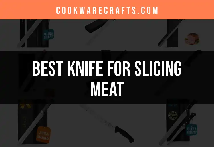 15 Top Knives for Slicing Meat with Precision