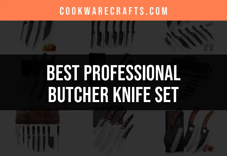 11 Best Professional Butcher Knife Sets for Your Kitchen